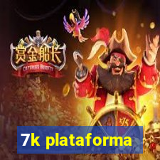 7k plataforma